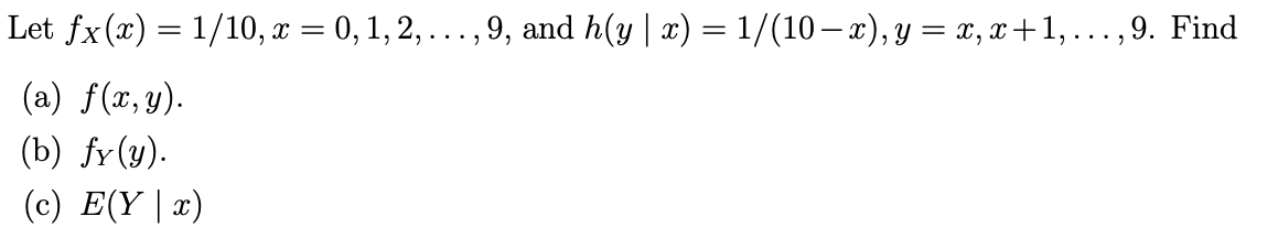 Let Fx X 1 10 X 0 1 2 9 And H Y X 1 10 X Y X X 1 9 Find A F X Y B Fy Y C E Y 1