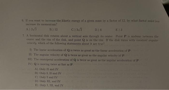 6 If You Want To Increase The Kinetic Energy Of A Given Muss By A Factor Of 12 Lwy What Factor In You Increase Its Mom 1