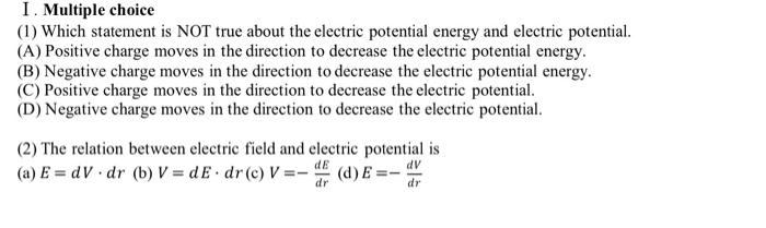 I Multiple Choice 1 Which Statement Is Not True About The Electric Potential Energy And Electric Potential A Posit 1