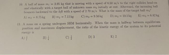 10 A Ball Of Inass M 3 95 Kg That Is Moving With A Speed Of 6 50 M S To The Right Collides Head On And Elastically Wi 1