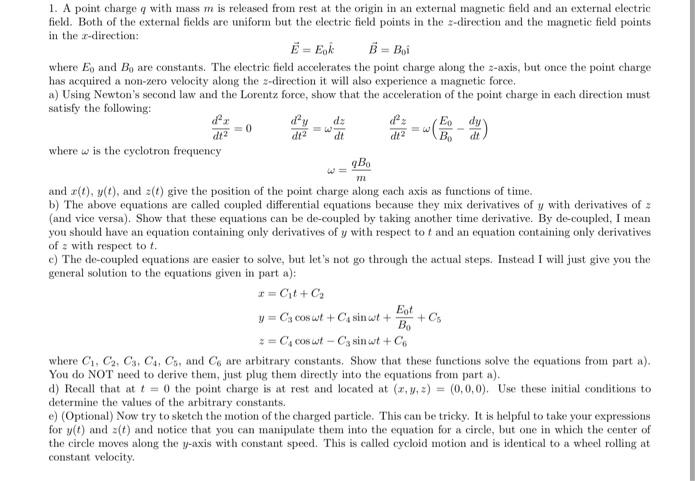 A Point Charge Q With Mass M Is Released From Rest At The Origin In An External Magnetic Field And An External Electric 1