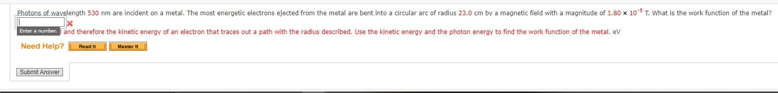 Photons Of Wavelength 530 Nm Are Incident On A Metal The Most Energetic Electrons Ejected From The Metal Are Bent Into 1