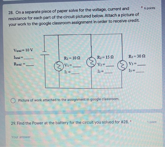 6 Points 28 On A Separate Piece Of Paper Solve For The Voltage Current And Resistance For Each Part Of The Circuit Pic 1