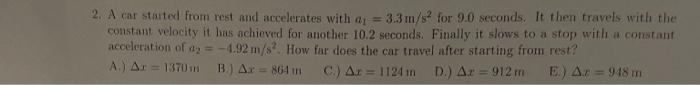 2 A Car Started From Rest And Accelerates With A 3 3 M S2 For 9 0 Seconds It Then Travels With The Constant Velocity 1