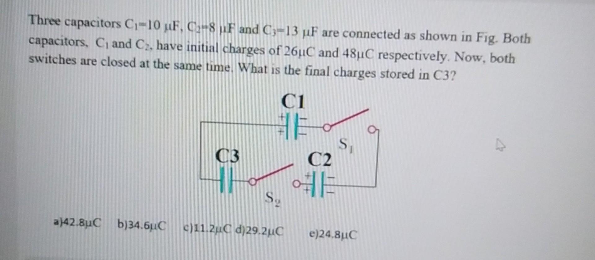 Three Capacitors C1 10 Uf C 8 Pf And C3 13 Uf Are Connected As Shown In Fig Both Capacitors C And Cz Have Initial C 1
