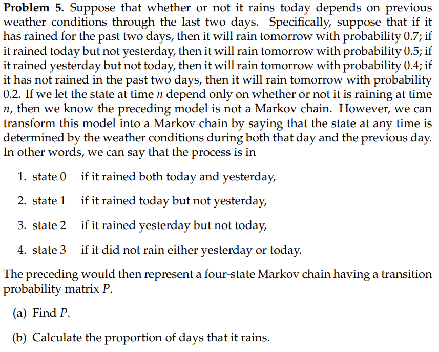 Problem 5 Suppose That Whether Or Not It Rains Today Depends On Previous Weather Conditions Through The Last Two Days 1