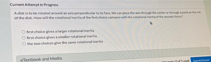 Current Attempt In Progress A Disk Is To Be Rotated Around An Axis Perpendicular To Its Face We Can Place The Axis Thro 1
