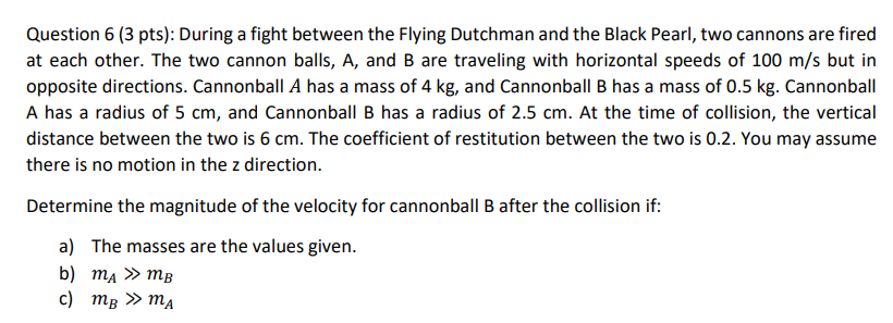 Question 6 3 Pts During A Fight Between The Flying Dutchman And The Black Pearl Two Cannons Are Fired At Each Other 1