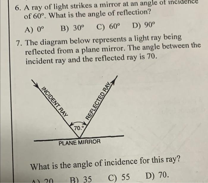 A 6 A Ray Of Light Strikes A Mirror At An Angle Of Incidence Of 60 What Is The Angle Of Reflection A 0 B 30 C 6 1