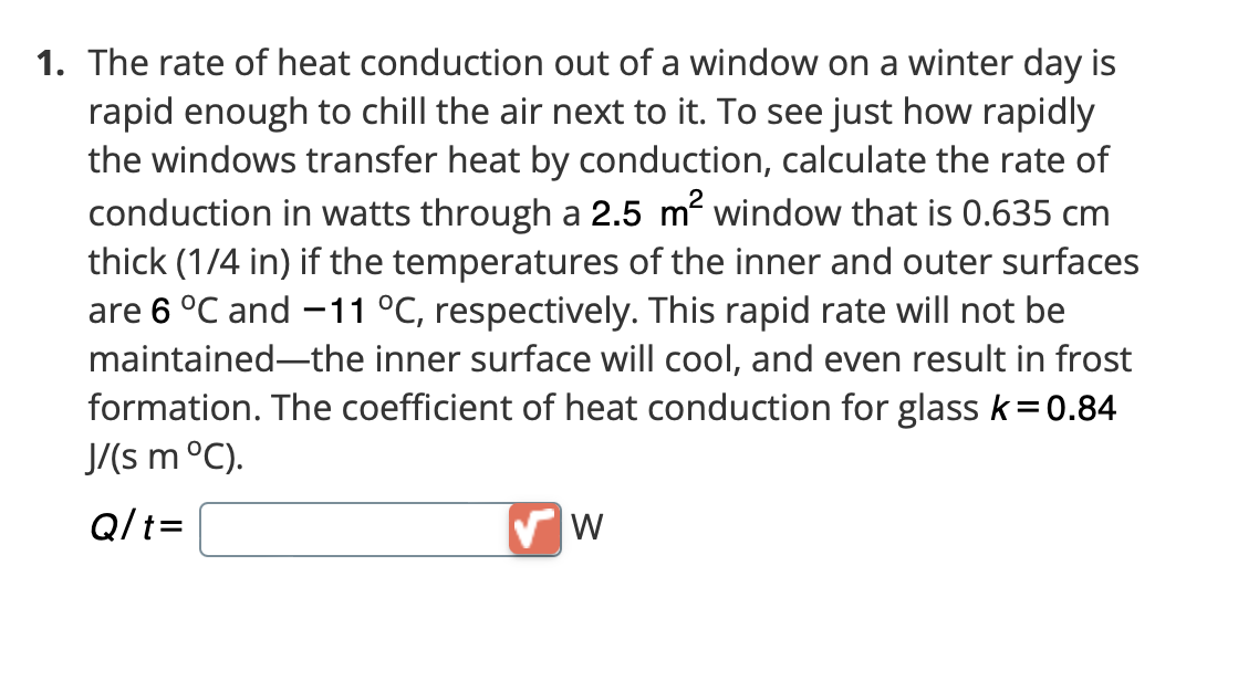 1 The Rate Of Heat Conduction Out Of A Window On A Winter Day Is Rapid Enough To Chill The Air Next To It To See Just 1