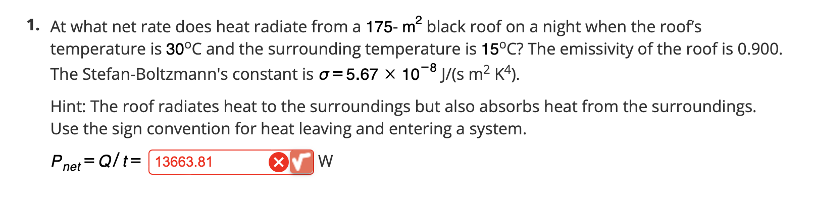 1 At What Net Rate Does Heat Radiate From A 175 M Black Roof On A Night When The Roof S Temperature Is 30 C And The S 1