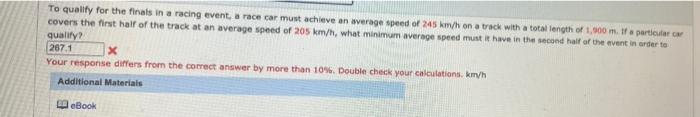 To Qualify For The Finals In A Racing Event A Race Car Must Achieve An Average Speed Of 245 Km H On A Track With A Tota 1