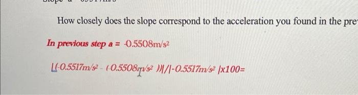 How Closely Does The Slope Correspond To The Acceleration You Found In The Pre In Previous Step A 0 5508m S L 0 55 1