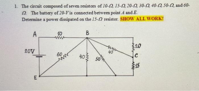 1 The Circuit Composed Of Seven Resistors Of 10 12 15 2 20 2 30 52 40 12 50 52 And 60 2 The Battery Of 20 V Is 1
