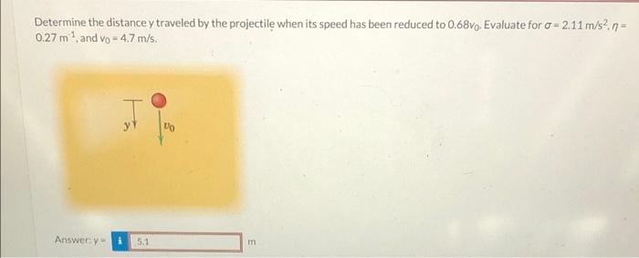 A Projectile Is Fired Downward With Initial Speed Vo In An Experimental Fluid And Experiences An Acceleration A O N Wh 2