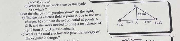 Process A To B D What Is The Net Work Done By The Cycle As A Whole 3 For The Charge Configuration Shown On The Right 1