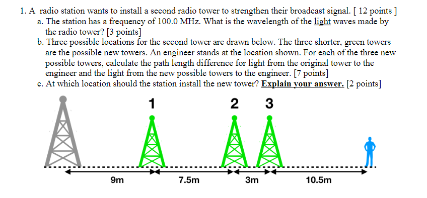 1 A Radio Station Wants To Install A Second Radio Tower To Strengthen Their Broadcast Signal 12 Points A The Stat 1
