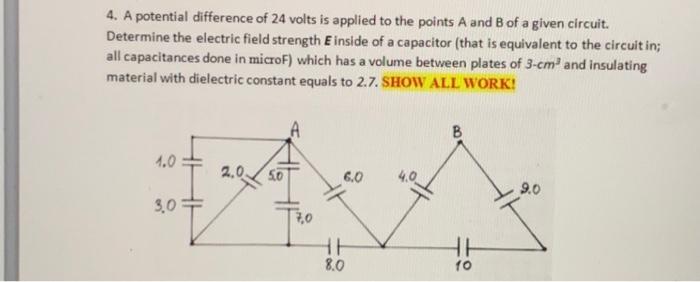 4 A Potential Difference Of 24 Volts Is Applied To The Points A And B Of A Given Circuit Determine The Electric Field 1