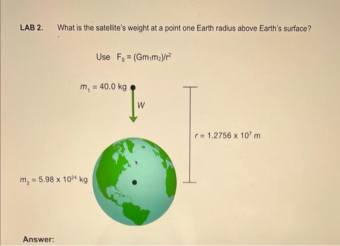 Module 4 Lesson 2 Lab Lab 1 Using W Mg Determine The Satellite S Weight If Its Mass Is 40 0 Kg And The Acceleration 3