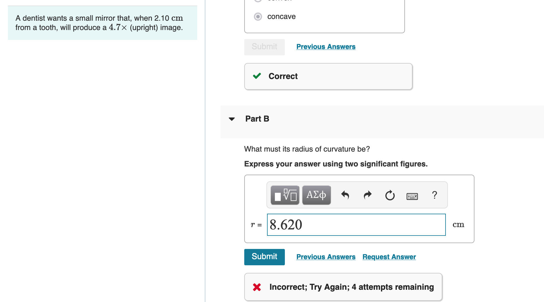 A Dentist Wants A Small Mirror That When 2 10 Cm From A Tooth Will Produce A 4 7 Upright Image Concave Submit Prev 1