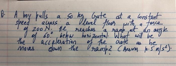 A A D A Boy Bulls A So Kg Brate At A Constant Speed Syoss Level Floor With A Force G 200 N The Reaches A Ramp At An An 1