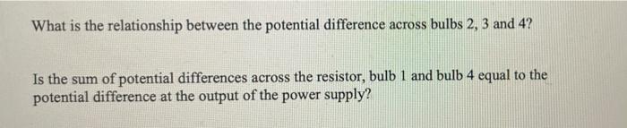 What Is The Relationship Between The Potential Difference Across Bulbs 2 3 And 4 Is The Sum Of Potential Differences A 1