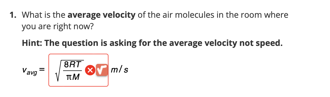 1 What Is The Average Velocity Of The Air Molecules In The Room Where You Are Right Now Hint The Question Is Asking F 1
