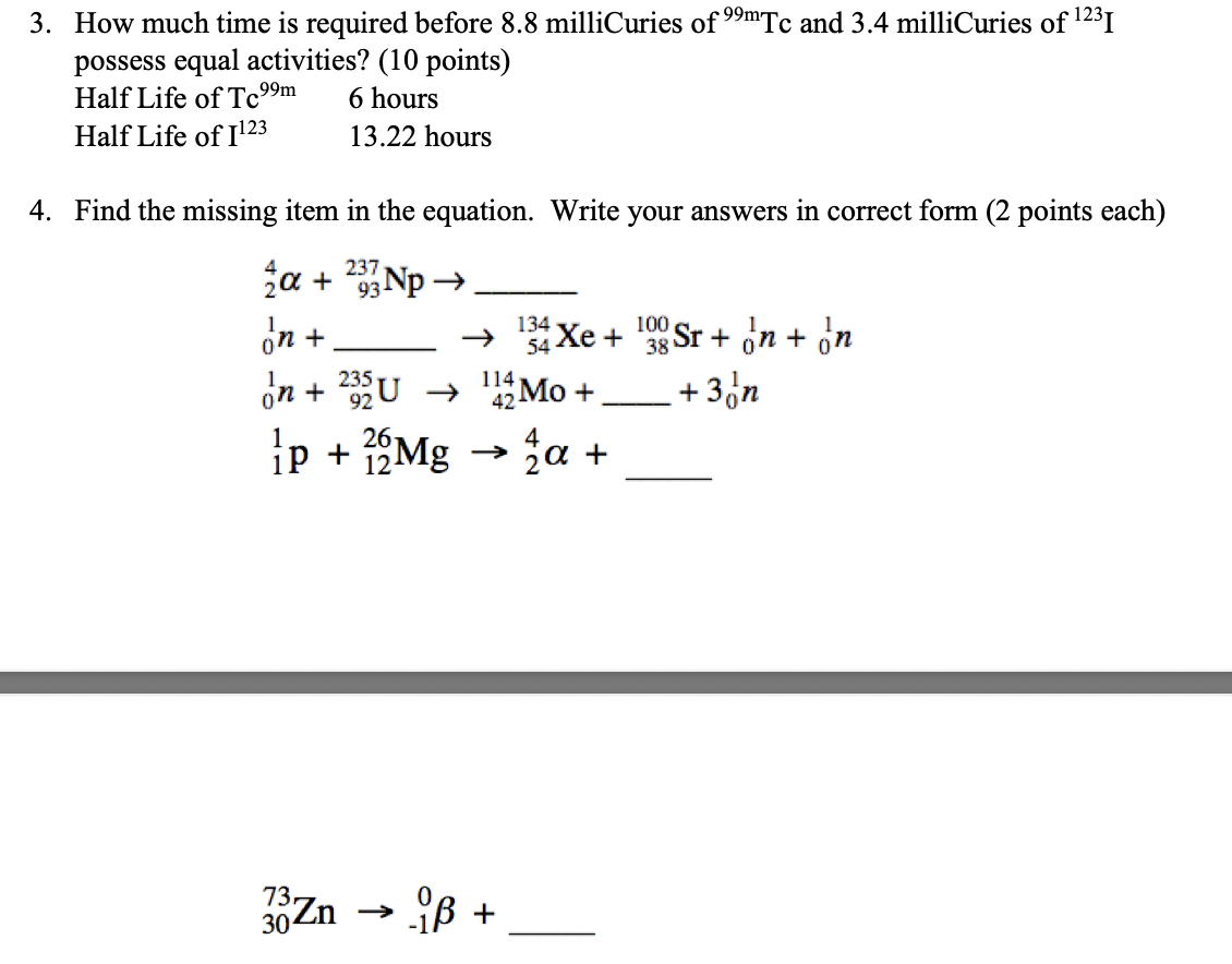 3 How Much Time Is Required Before 8 8 Millicuries Of Mtc And 3 4 Millicuries Of 231 Possess Equal Activities 10 P 1