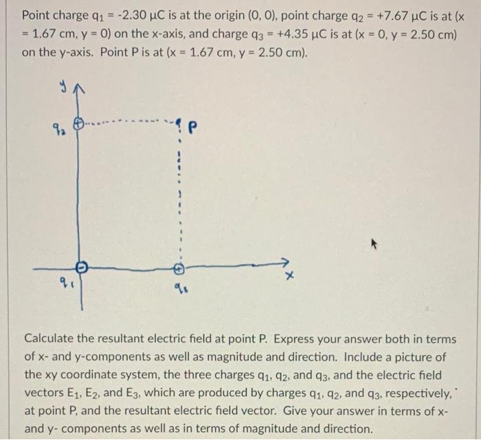 Point Charge Q 2 30 Uc Is At The Origin 0 0 Point Charge Q2 7 67 Uc Is At X 1 67 Cm Y 0 On The X Axis 1