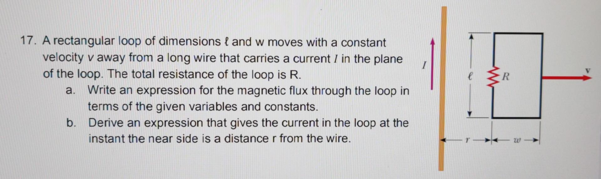17 A Rectangular Loop Of Dimensions And W Moves With A Constant Velocity V Away From A Long Wire That Carries A Current 1