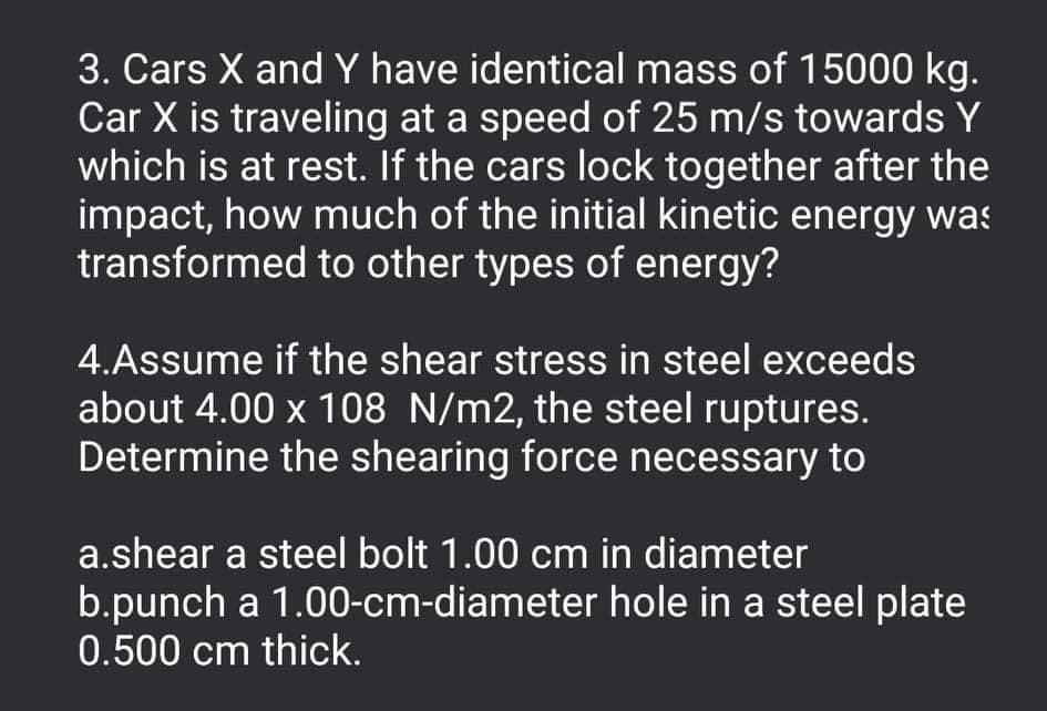 3 Cars X And Y Have Identical Mass Of 15000 Kg Car X Is Traveling At A Speed Of 25 M S Towards Y Which Is At Rest If 1