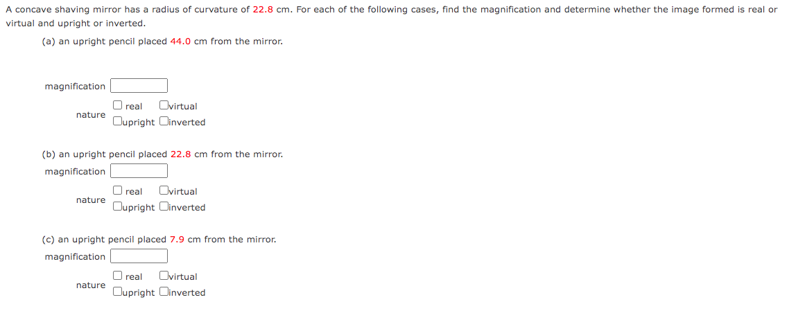 A Concave Shaving Mirror Has A Radius Of Curvature Of 22 8 Cm For Each Of The Following Cases Find The Magnification A 1