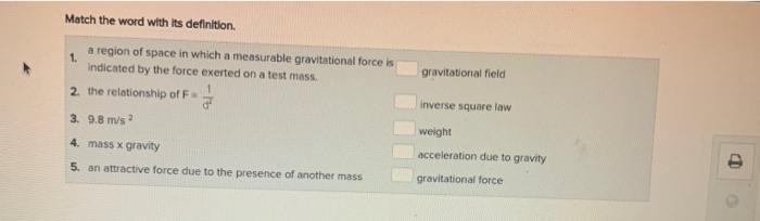 Match The Word With Its Definition 1 A Region Of Space In Which A Measurable Gravitational Force Is Indicated By The F 1