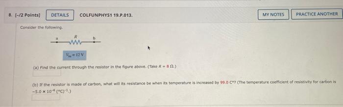 8 2 Points Details Colfunphys1 19 P 013 My Notes Practice Another Consider The Following V 12v A Find The Curre 1