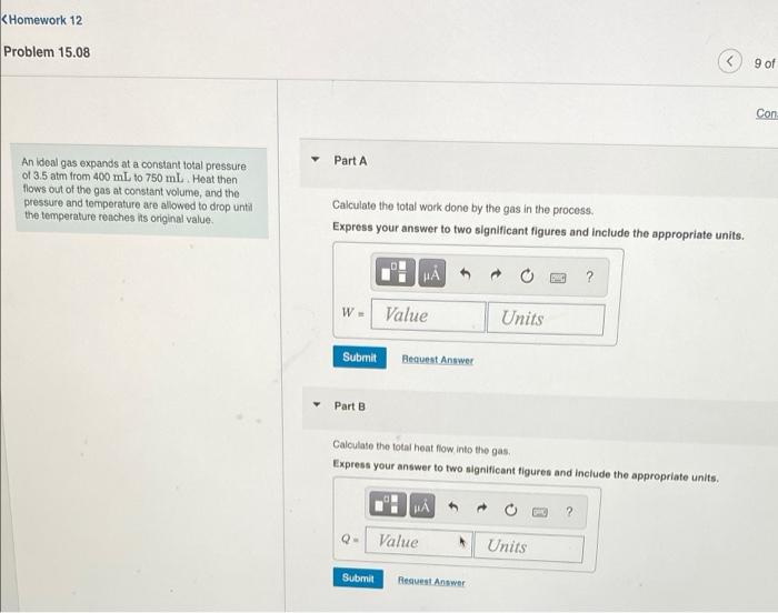 Khomework 12 Problem 15 08 An Ideal Gas Expands At A Constant Total Pressure Of 3 5 Atm From 400 Ml To 750 Ml Heat Then 1