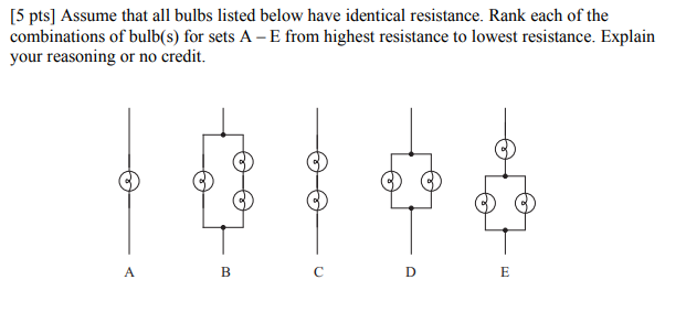 5 Pts Assume That All Bulbs Listed Below Have Identical Resistance Rank Each Of The Combinations Of Bulb S For Sets 1