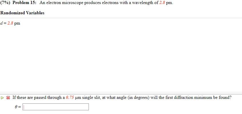 7 Problem 15 An Electron Microscope Produces Electrons With A Wavelength Of 2 8 Pm Randomized Variables D 2 8 Pm 1