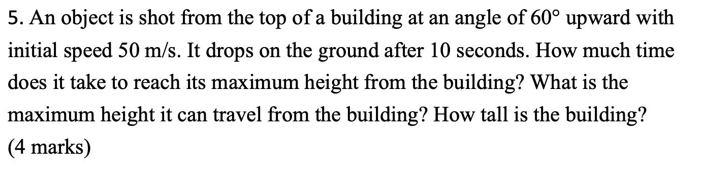 5 An Object Is Shot From The Top Of A Building At An Angle Of 60 Upward With Initial Speed 50 M S It Drops On The Gro 1