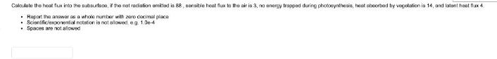 Calculate The Heat Flux Into The Subsurface The Nel Radiation Emited Is 88 Sensible Heat Flux To The Air Is 3 No Energ 1