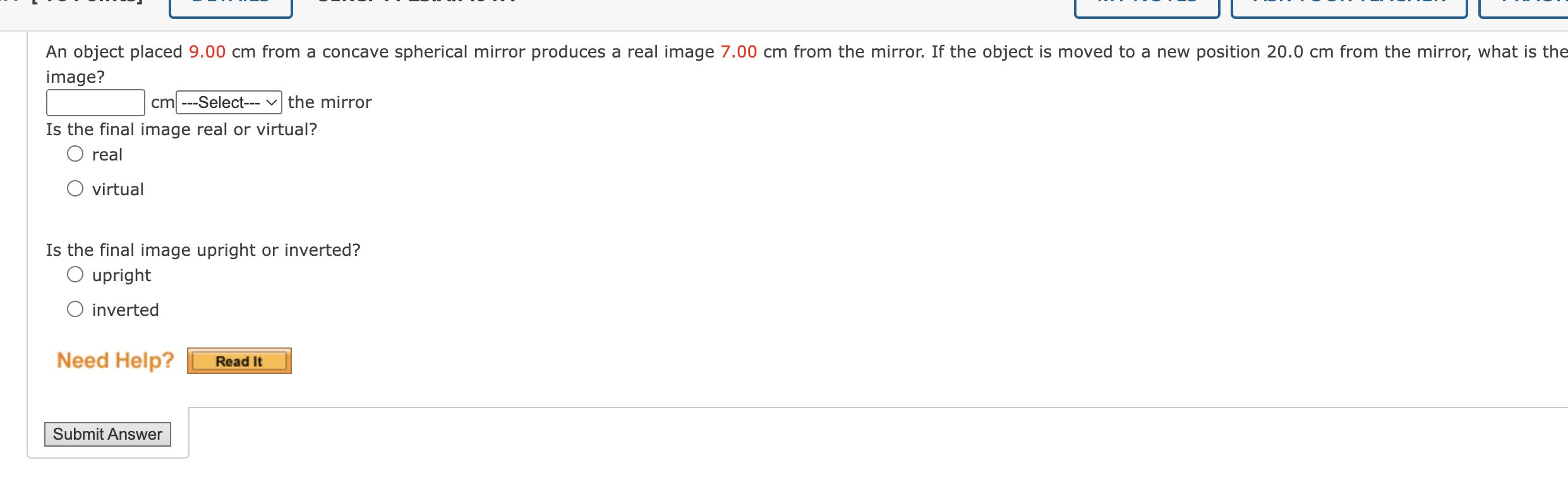 An Object Placed 9 00 Cm From A Concave Spherical Mirror Produces A Real Image 7 00 Cm From The Mirror If The Object Is 1