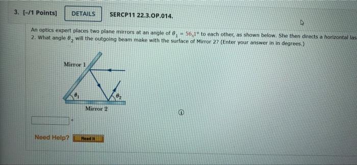 3 1 Points Details Sercp11 22 3 Op 014 H An Optics Expert Places Two Plane Mirrors At An Angle Of 8 56 1 To Each 1