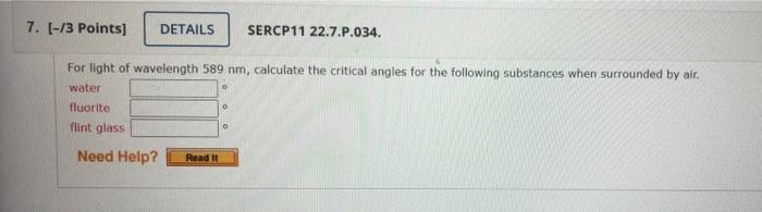 7 3 Points Details Sercp11 22 7 P 034 For Light Of Wavelength 589 Nm Calculate The Critical Angles For The Follow 1