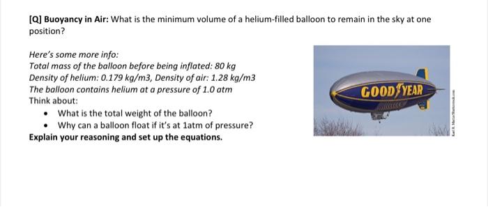 Q Buoyancy In Air What Is The Minimum Volume Of A Helium Filled Balloon To Remain In The Sky At One Position Here S 1