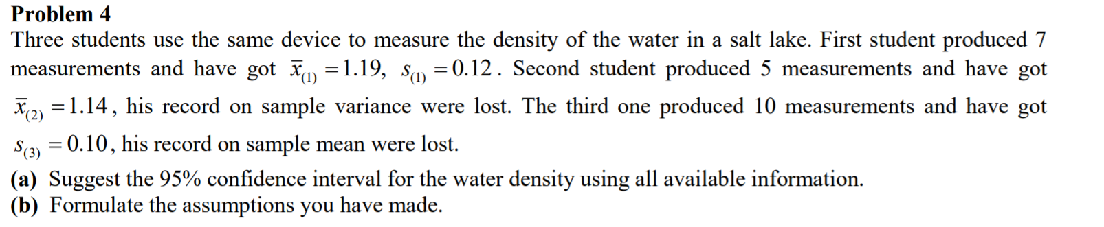 Problem 4 Three Students Use The Same Device To Measure The Density Of The Water In A Salt Lake First Student Produced 1