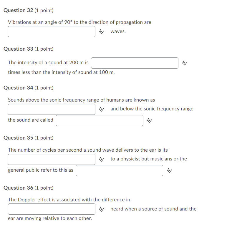 Question 32 1 Point Vibrations At An Angle Of 90 To The Direction Of Propagation Are Waves Question 33 1 Point The 1