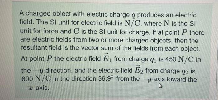 A Charged Object With Electric Charge Q Produces An Electric Field The Si Unit For Electric Field Is N C Where N Is Th 1