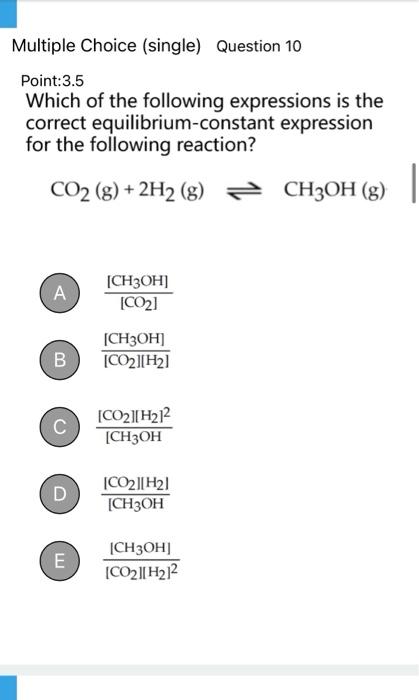 Multiple Choice Single Question 9 Point 3 The Equilibrium Constant For The Gas Phase Reaction N2 G O2 G 2no G Is K 2