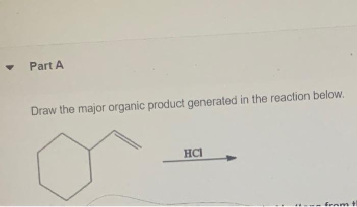 Part A Draw The Product H Ch2ch3 Hci H3c Ch3 Part A Draw The Major Organic Product Generated In The Reaction Below Hc 2