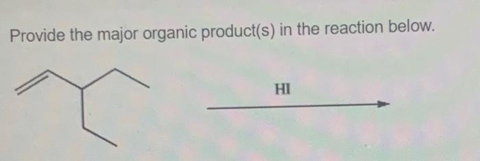 Part A Draw The Product H Ch2ch3 Hci H3c Ch3 Part A Draw The Major Organic Product Generated In The Reaction Below Hc 4