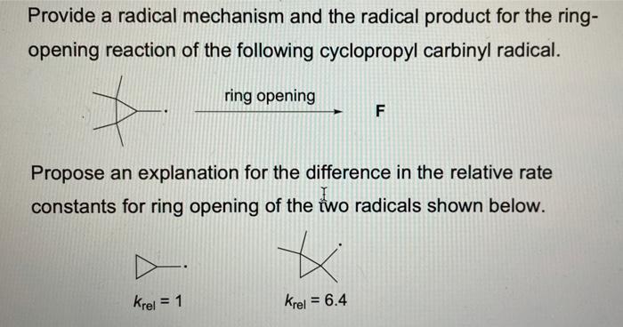 Provide A Radical Mechanism And The Radical Product For The Ring Opening Reaction Of The Following Cyclopropyl Carbinyl 1